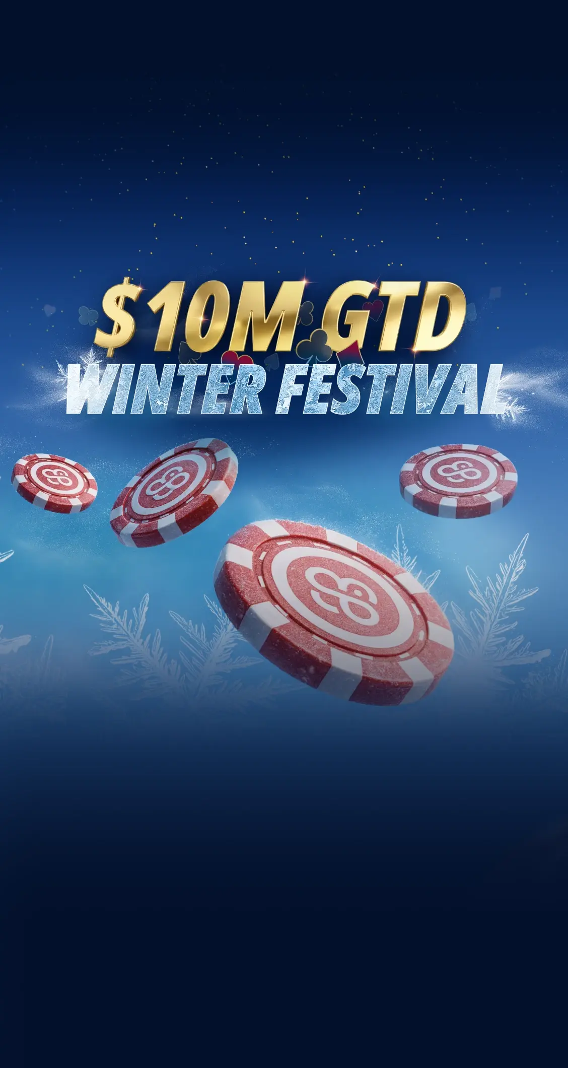 $10 Million Guaranteed<br />
Winter Festival Series<br />
at CoinPoker