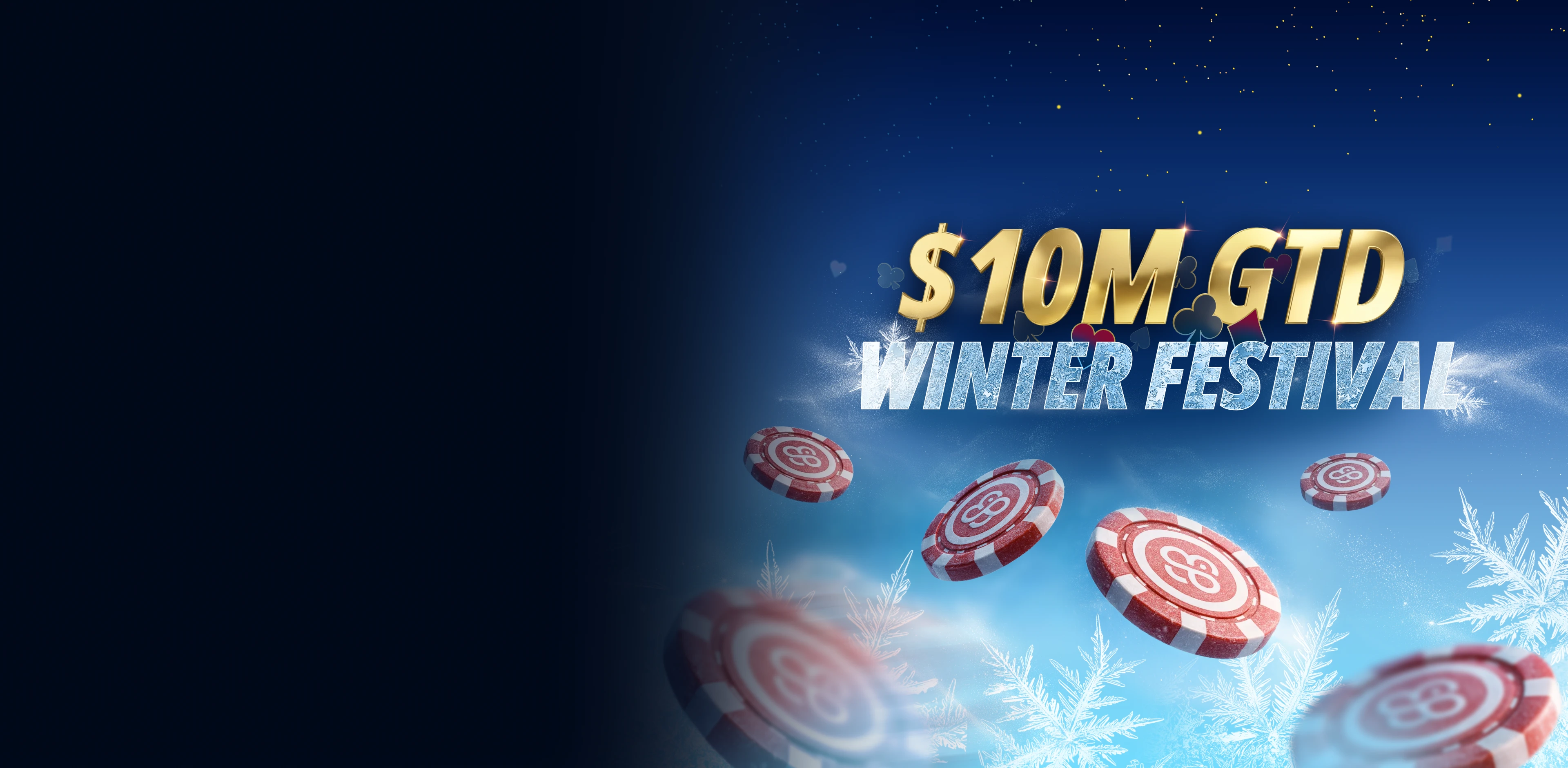 $10 Million Guaranteed<br />
Winter Festival Series<br />
at CoinPoker