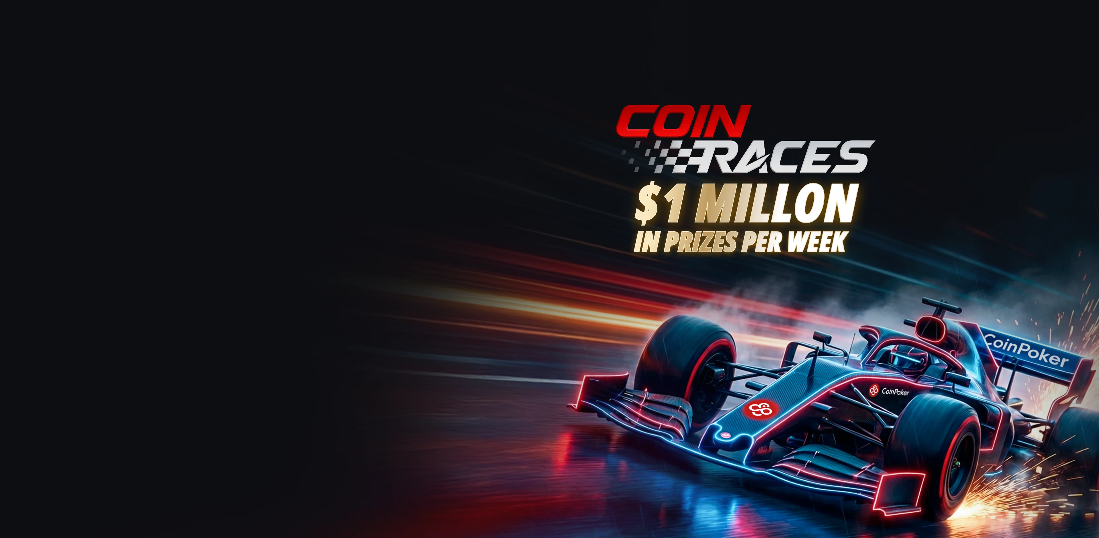 CoinPoker CoinRaces: <br />
2-Hour Leaderboards <br />
Paying $1 Million Per Week 